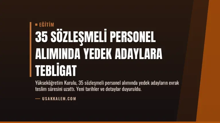35 Sözleşmeli Personel Alımında Yedek Adaylara Tebligat