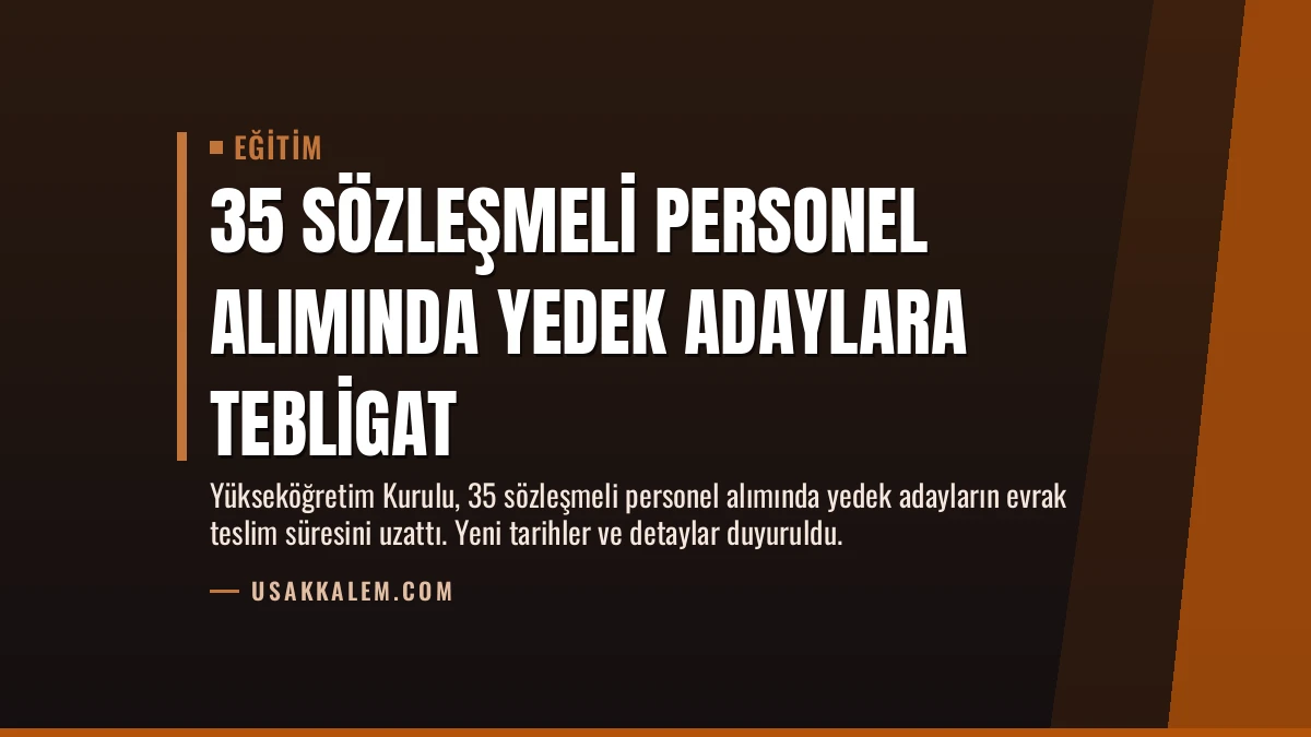 35 Sözleşmeli Personel Alımında Yedek Adaylara Tebligat