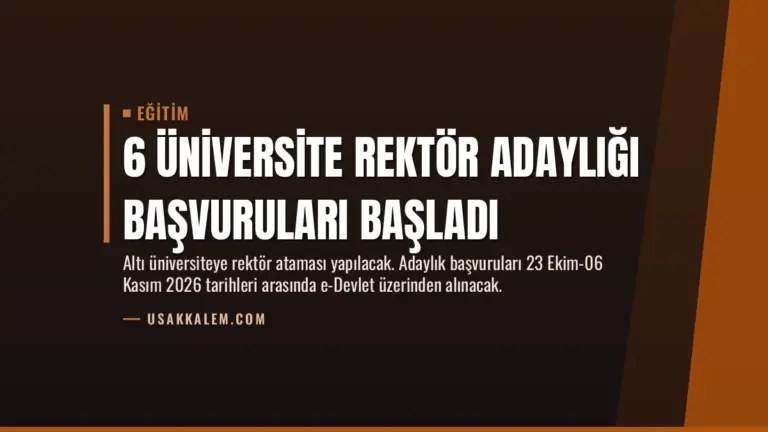 6 Üniversite Rektör Adaylığı Başvuruları Başladı