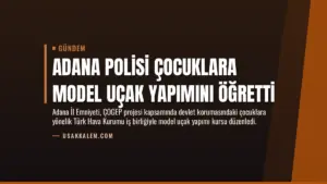 Adana Polisi Çocuklara Model Uçak Yapımını Öğretti
