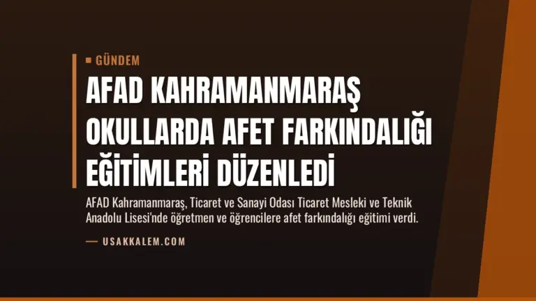 AFAD Kahramanmaraş Okullarda Afet Farkındalığı Eğitimleri Düzenledi