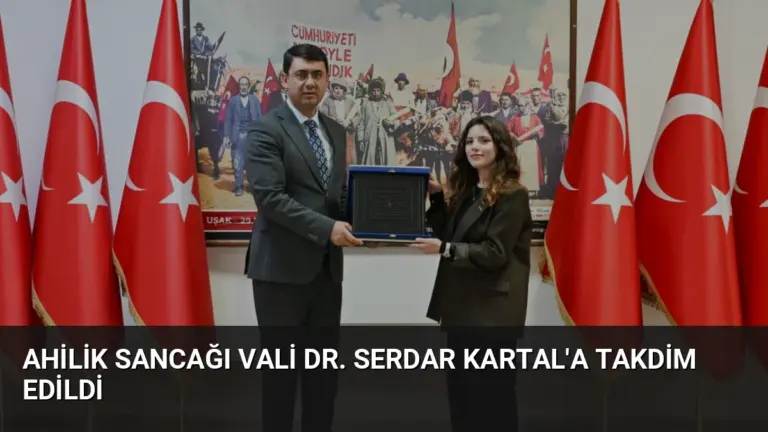 Ahilik Sancağı Vali Dr. Serdar Kartal’a Takdim Edildi