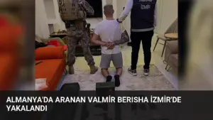 Almanya'da Aranan Valmir Berısha İzmir'de Yakalandı