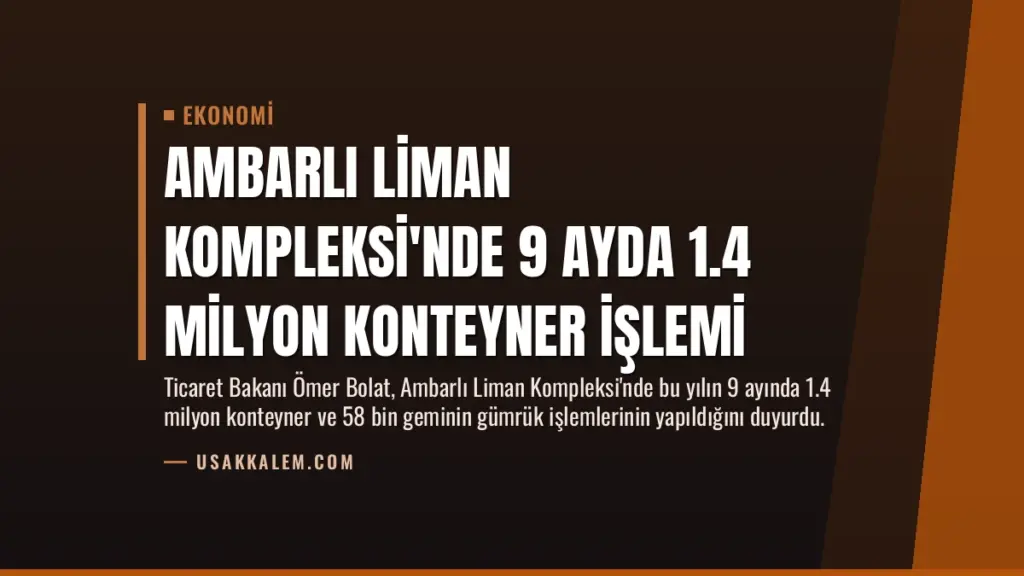 Ambarlı Liman Kompleksi'nde 9 Ayda 1.4 Milyon Konteyner İşlemi