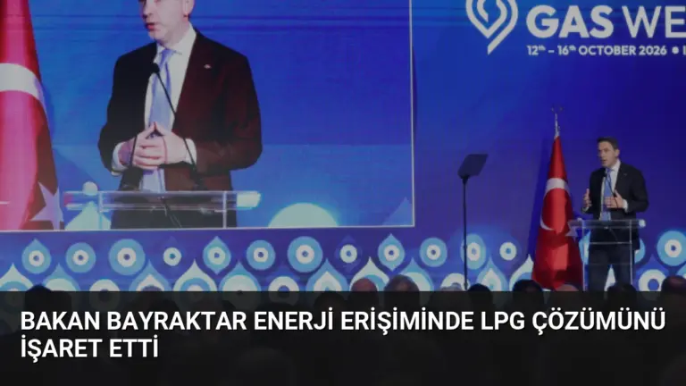 Bakan Bayraktar Enerji Erişiminde LPG Çözümünü İşaret Etti