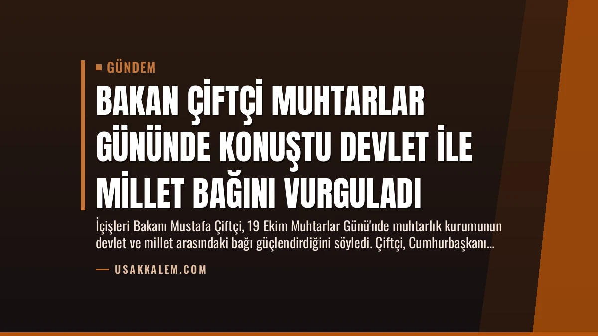 Bakan Çiftçi Muhtarlar Gününde Konuştu Devlet İle Millet Bağını Vurguladı