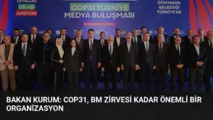 Bakan Kurum: COP31, BM Zirvesi Kadar Önemli Bir Organizasyon