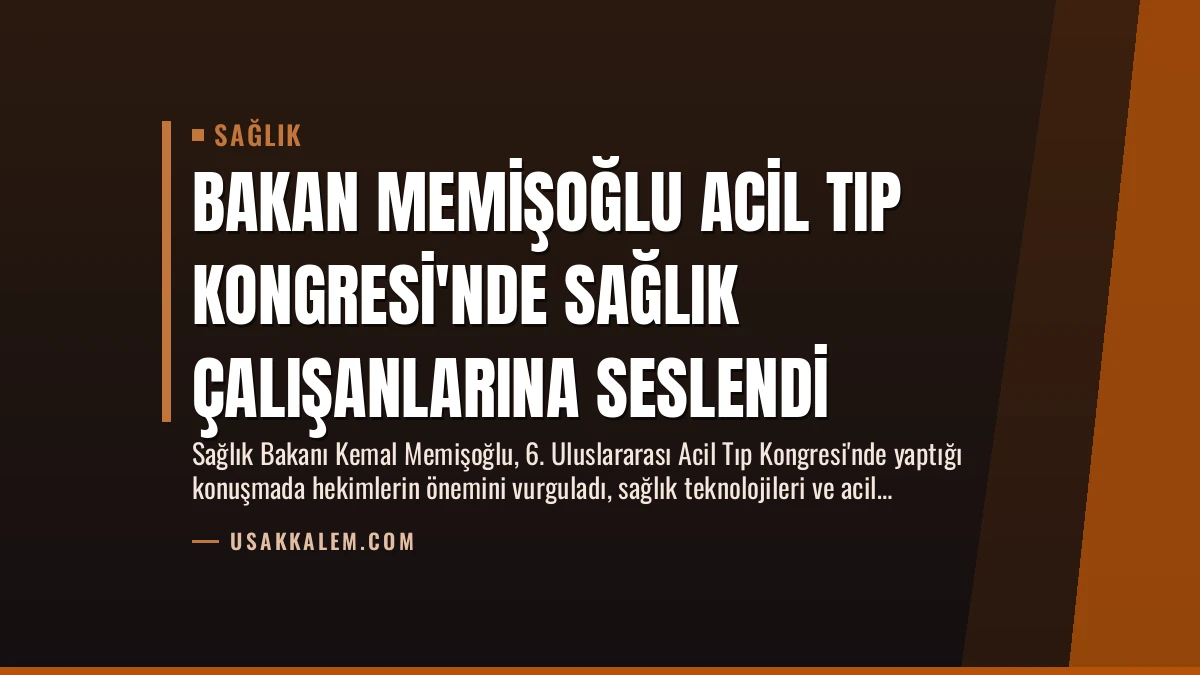 Bakan Memişoğlu Acil Tıp Kongresi’nde Sağlık Çalışanlarına Seslendi