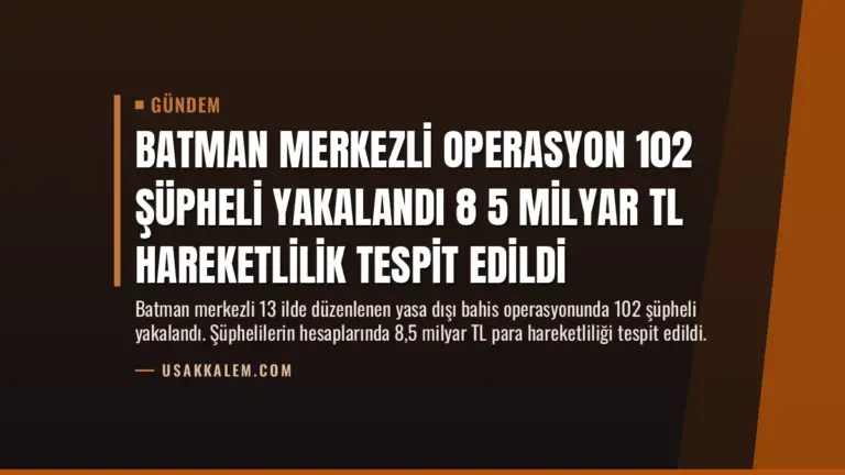 Batman Merkezli Operasyon 102 Şüpheli Yakalandı 8 5 Milyar TL Hareketlilik Tespit Edildi