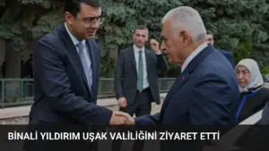 Binali Yıldırım Uşak Valiliğini Ziyaret Etti