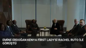 Emine Erdoğan Kenya First Lady’si Rachel Ruto ile Görüştü