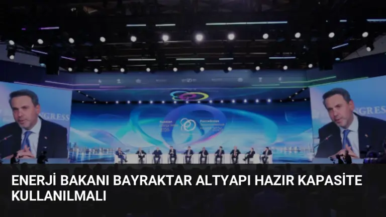 Enerji Bakanı Bayraktar Altyapı Hazır Kapasite Kullanılmalı