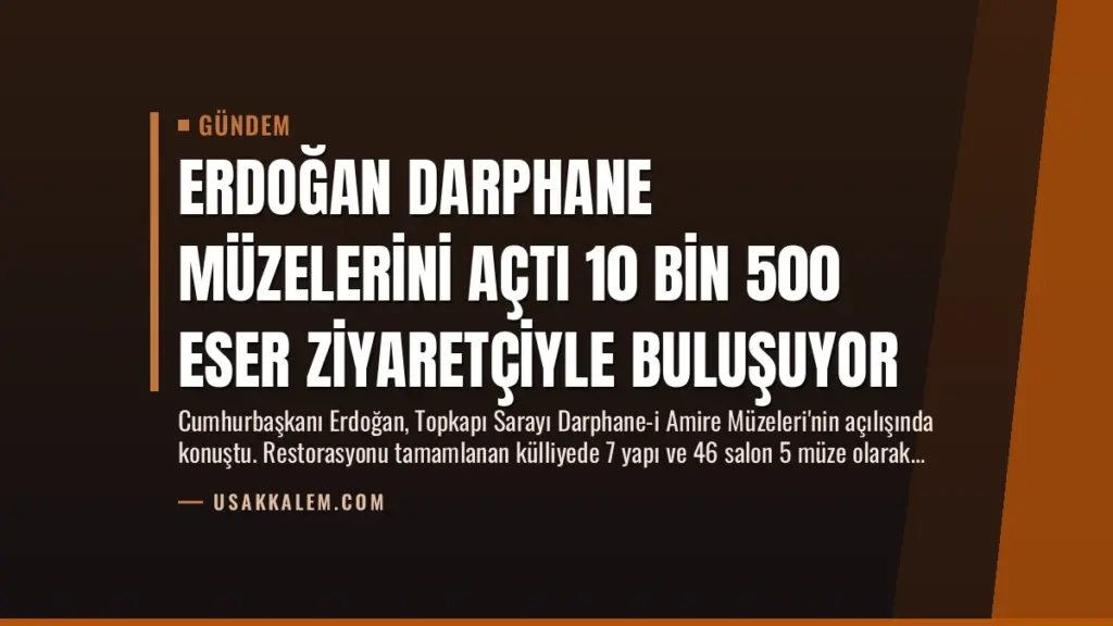 Erdoğan Darphane Müzelerini Açtı 10 Bin 500 Eser Ziyaretçiyle Buluşuyor