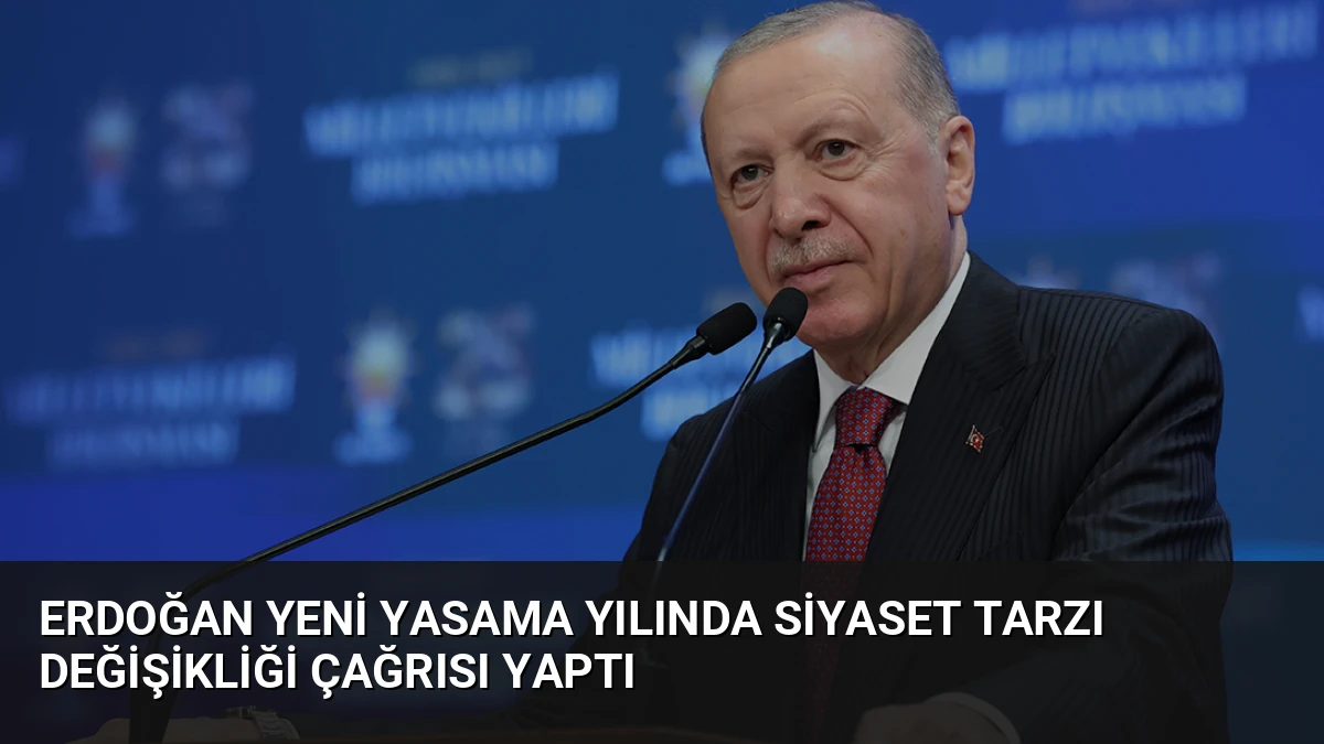 Erdoğan Yeni Yasama Yılında Siyaset Tarzı Değişikliği Çağrısı Yaptı