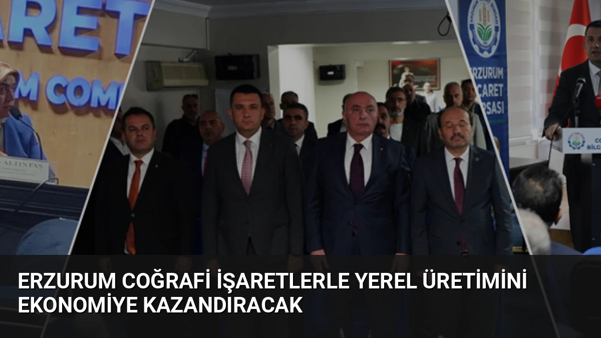 Erzurum Coğrafi İşaretlerle Yerel Üretimini Ekonomiye Kazandıracak