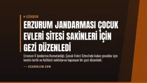 Erzurum Jandarması Çocuk Evleri Sitesi Sakinleri İçin Gezi Düzenledi