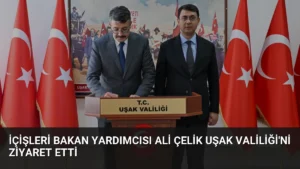 İçişleri Bakan Yardımcısı Ali Çelik Uşak Valiliği’ni Ziyaret Etti