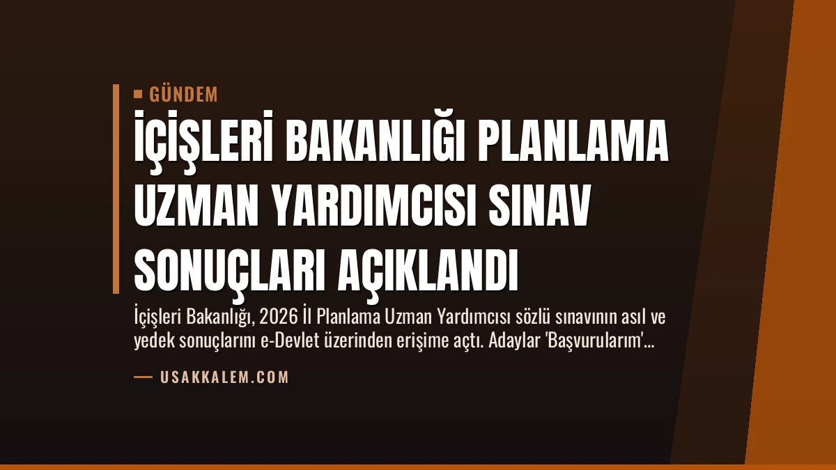 İçişleri Bakanlığı Planlama Uzman Yardımcısı Sınav Sonuçları Açıklandı