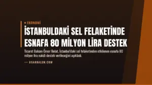 İstanbuldaki Sel Felaketinde Esnafa 80 Milyon Lira Destek