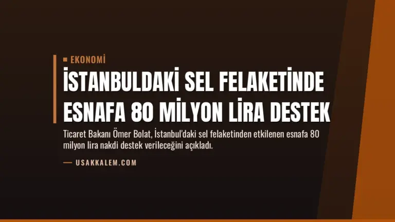 İstanbuldaki Sel Felaketinde Esnafa 80 Milyon Lira Destek