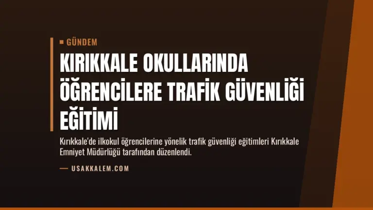 Kırıkkale Okullarında Öğrencilere Trafik Güvenliği Eğitimi