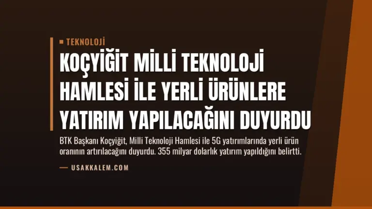 Koçyiğit Milli Teknoloji Hamlesi ile Yerli Ürünlere Yatırım Yapılacağını Duyurdu