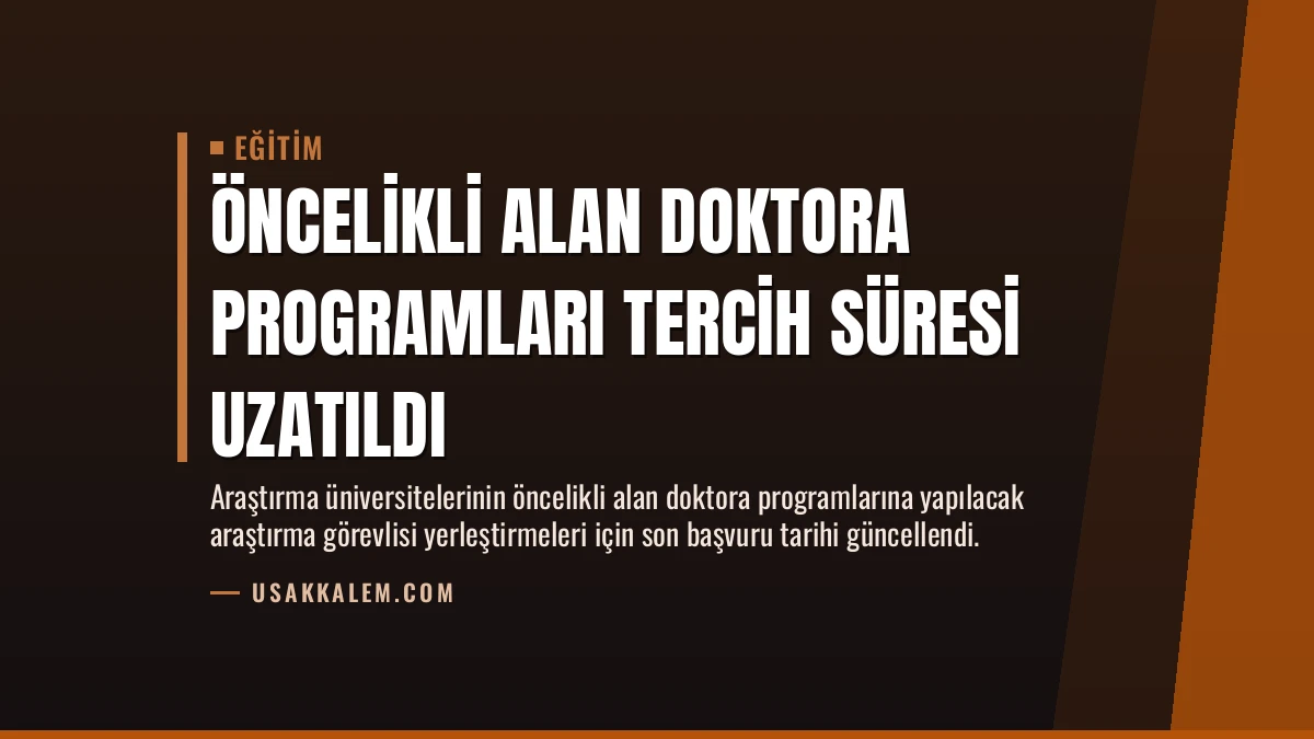 Öncelikli Alan Doktora Programları Tercih Süresi Uzatıldı