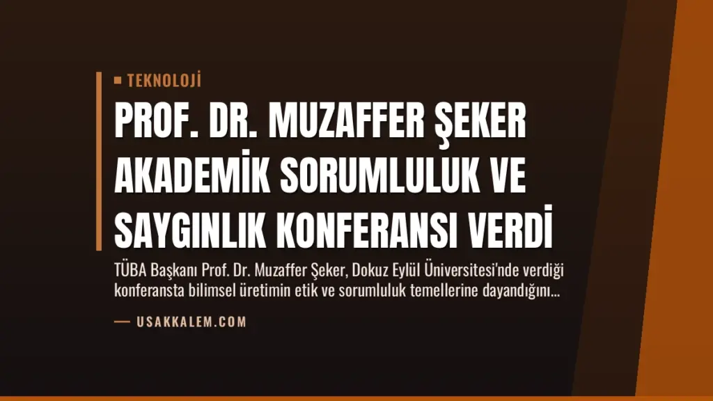 Prof. Dr. Muzaffer Şeker Akademik Sorumluluk ve Saygınlık Konferansı Verdi