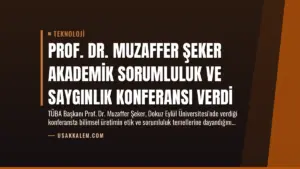 Prof. Dr. Muzaffer Şeker Akademik Sorumluluk ve Saygınlık Konferansı Verdi