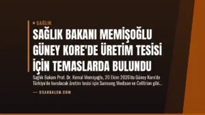 Sağlık Bakanı Memişoğlu Güney Kore’de Üretim Tesisi İçin Temaslarda Bulundu