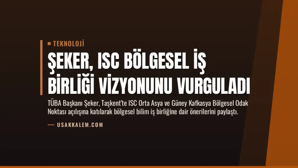 Şeker, ISC Bölgesel İş Birliği Vizyonunu Vurguladı