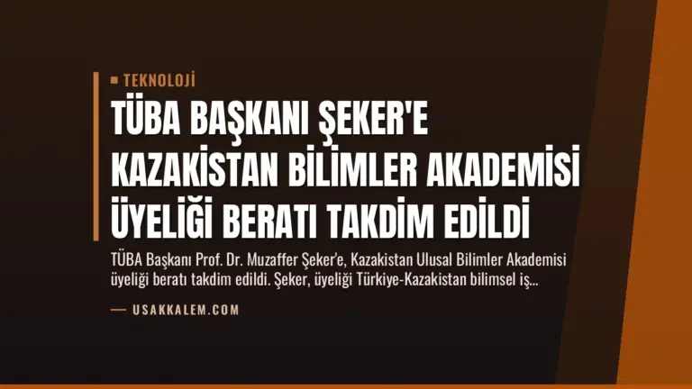 TÜBA Başkanı Şeker’e Kazakistan Bilimler Akademisi Üyeliği Beratı Takdim Edildi
