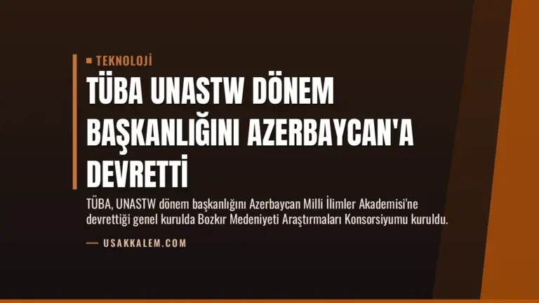 TÜBA UNASTW Dönem Başkanlığını Azerbaycan’a Devretti