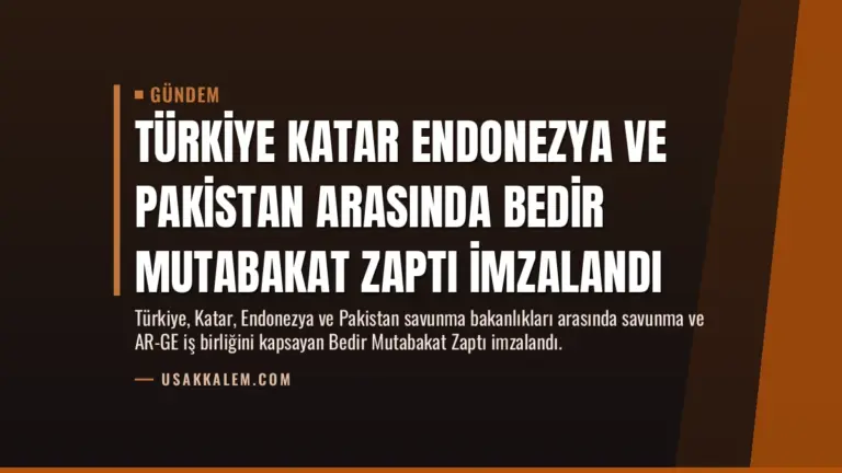 Türkiye Katar Endonezya ve Pakistan Arasında Bedir Mutabakat Zaptı İmzalandı