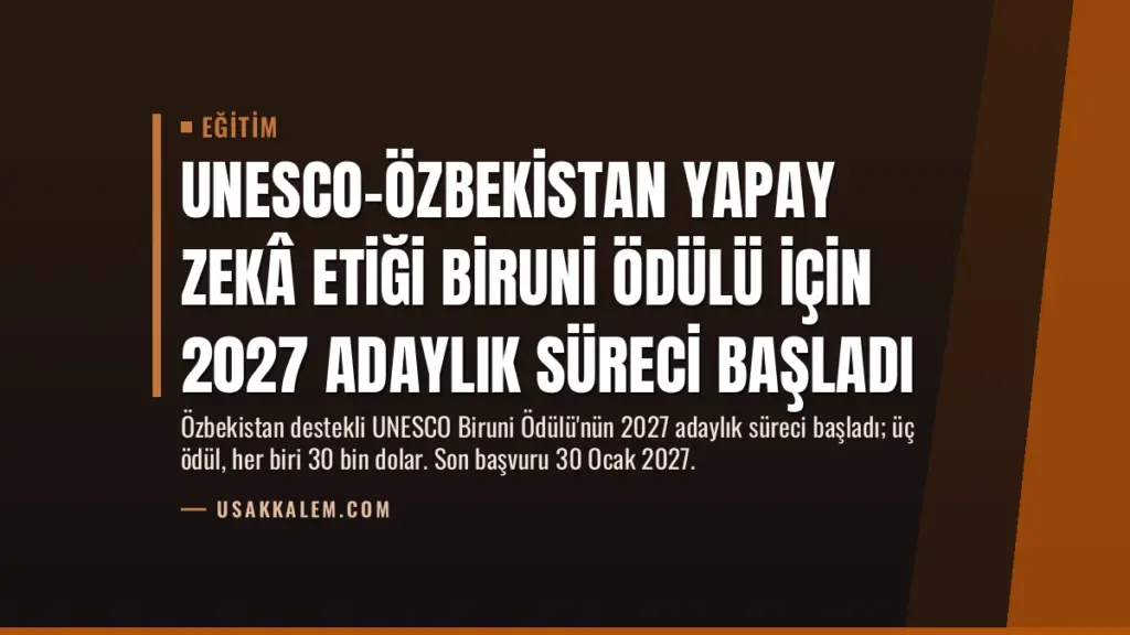 UNESCO-Özbekistan Yapay Zekâ Etiği Biruni Ödülü için 2027 Adaylık Süreci Başladı