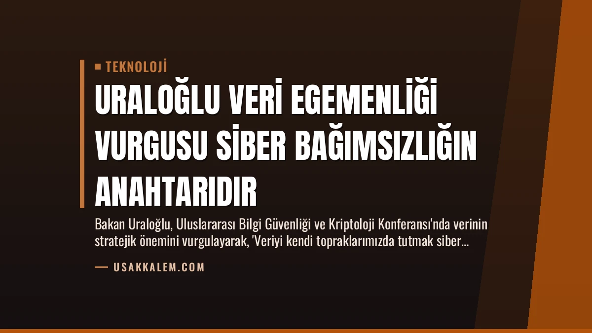Uraloğlu Veri Egemenliği Vurgusu Siber Bağımsızlığın Anahtarıdır