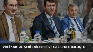 Vali Kartal Şehit Aileleri ve Gazilerle Buluştu