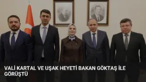 Vali Kartal ve Uşak Heyeti Bakan Göktaş ile Görüştü