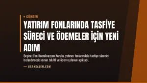 Yatırım fonlarında tasfiye süreci ve ödemeler için yeni adım