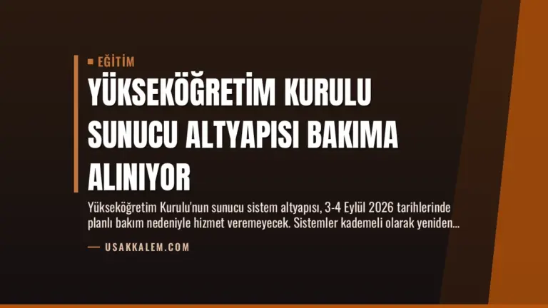 Yükseköğretim Kurulu Sunucu Altyapısı Bakıma Alınıyor